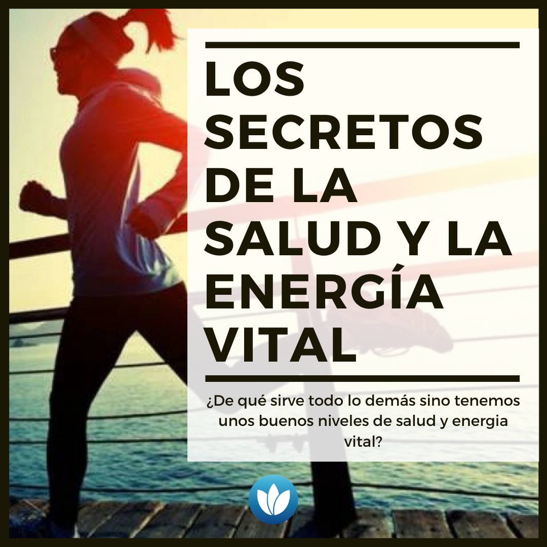 Los secretos de la salud y la energia vital